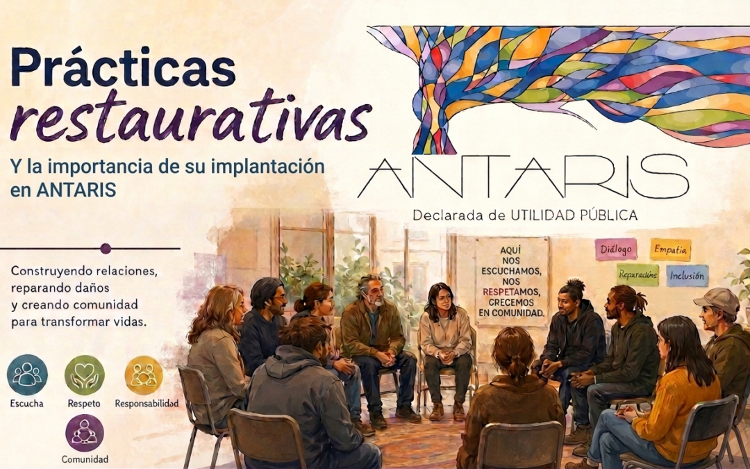 Prácticas restaurativas en ANTARIS: una nueva forma de acompañar el cambio